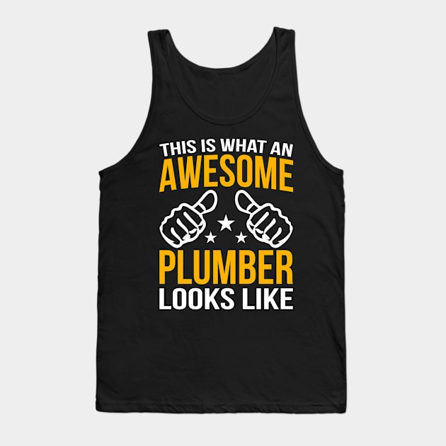 This Is What An Awesome Plumber Looks Like Tank Top by funkyteesfunny